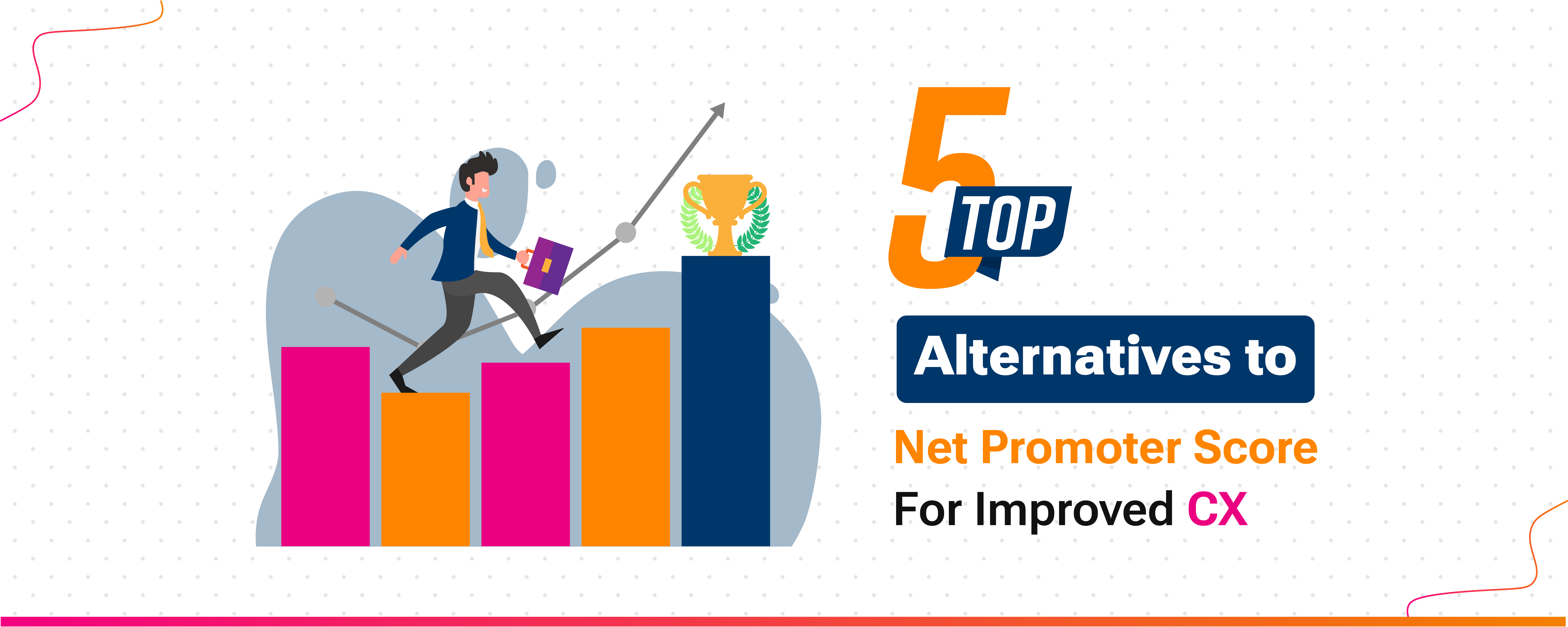 Top 5 Alternatives to Net Promoter Score for Improved CX